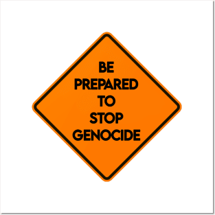 Be Prepared To Stop Genocide - Road Sign - Front Posters and Art